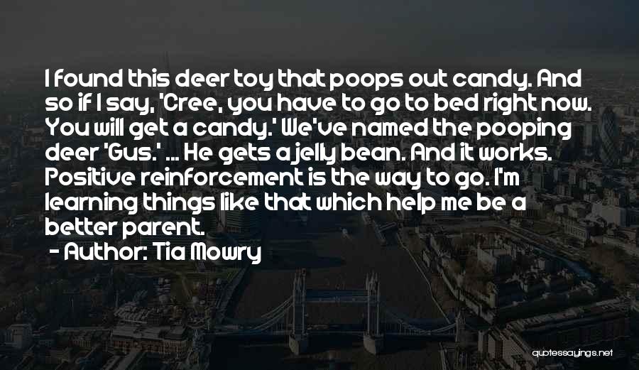 Tia Mowry Quotes: I Found This Deer Toy That Poops Out Candy. And So If I Say, 'cree, You Have To Go To