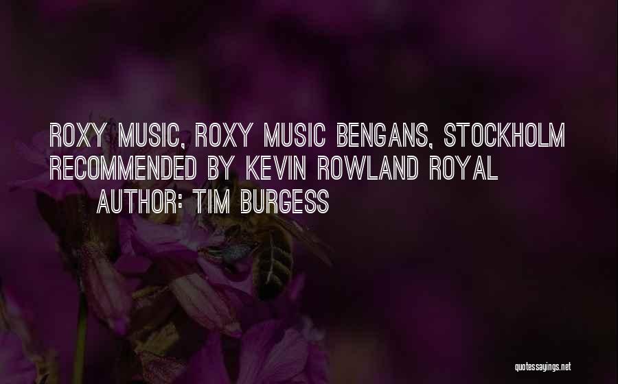 Tim Burgess Quotes: Roxy Music, Roxy Music Bengans, Stockholm Recommended By Kevin Rowland Royal