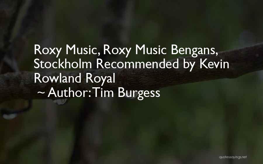 Tim Burgess Quotes: Roxy Music, Roxy Music Bengans, Stockholm Recommended By Kevin Rowland Royal