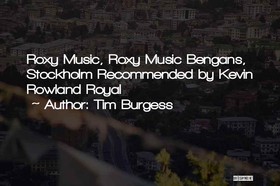 Tim Burgess Quotes: Roxy Music, Roxy Music Bengans, Stockholm Recommended By Kevin Rowland Royal