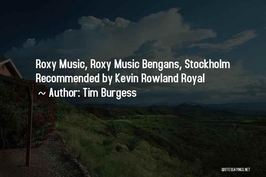 Tim Burgess Quotes: Roxy Music, Roxy Music Bengans, Stockholm Recommended By Kevin Rowland Royal