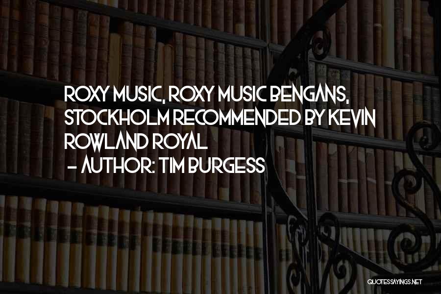 Tim Burgess Quotes: Roxy Music, Roxy Music Bengans, Stockholm Recommended By Kevin Rowland Royal