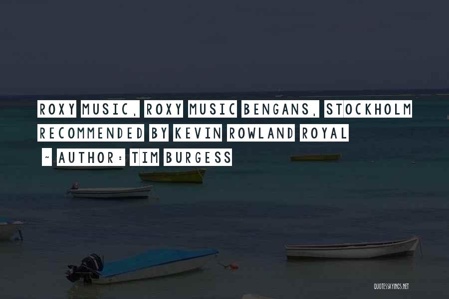 Tim Burgess Quotes: Roxy Music, Roxy Music Bengans, Stockholm Recommended By Kevin Rowland Royal