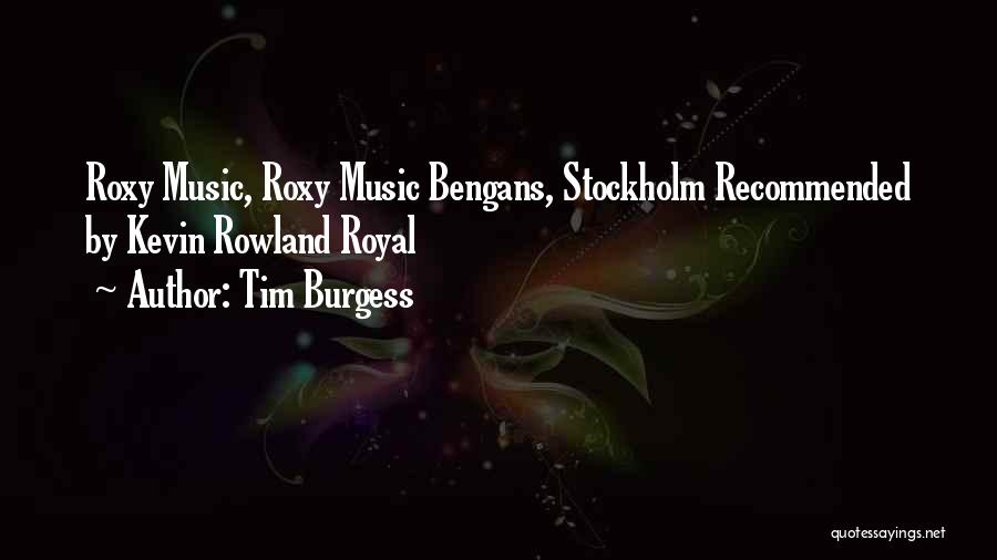 Tim Burgess Quotes: Roxy Music, Roxy Music Bengans, Stockholm Recommended By Kevin Rowland Royal