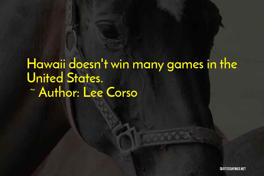 Lee Corso Quotes: Hawaii Doesn't Win Many Games In The United States.