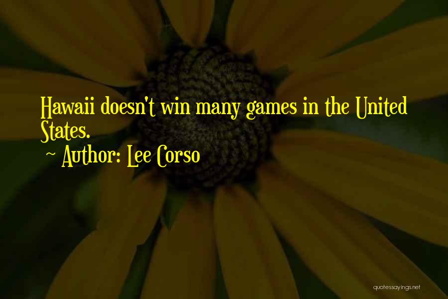 Lee Corso Quotes: Hawaii Doesn't Win Many Games In The United States.