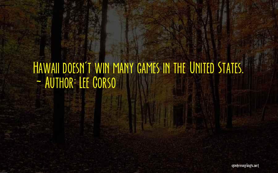 Lee Corso Quotes: Hawaii Doesn't Win Many Games In The United States.