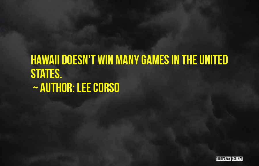 Lee Corso Quotes: Hawaii Doesn't Win Many Games In The United States.