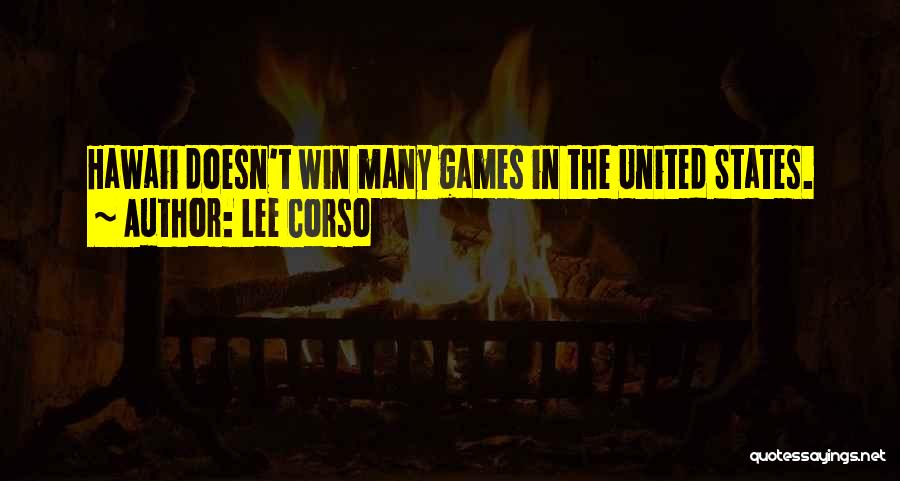 Lee Corso Quotes: Hawaii Doesn't Win Many Games In The United States.