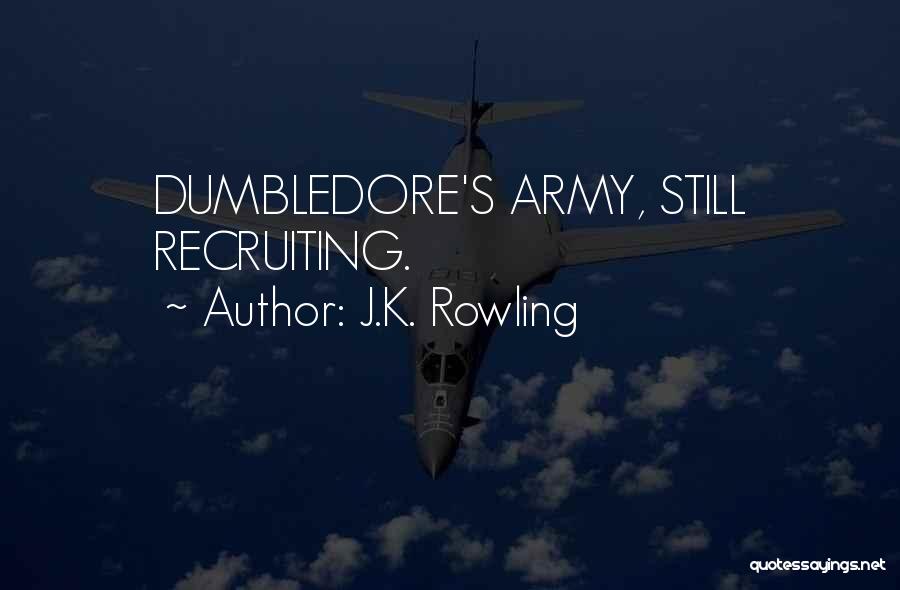J.K. Rowling Quotes: Dumbledore's Army, Still Recruiting.