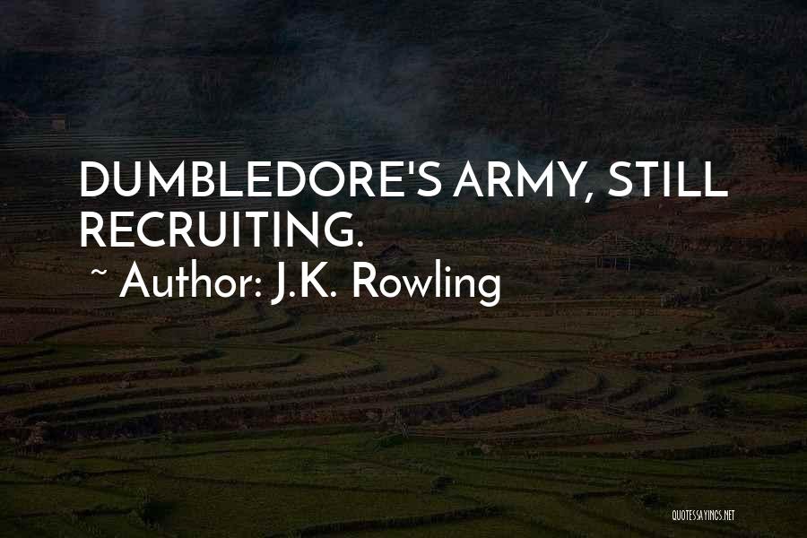 J.K. Rowling Quotes: Dumbledore's Army, Still Recruiting.