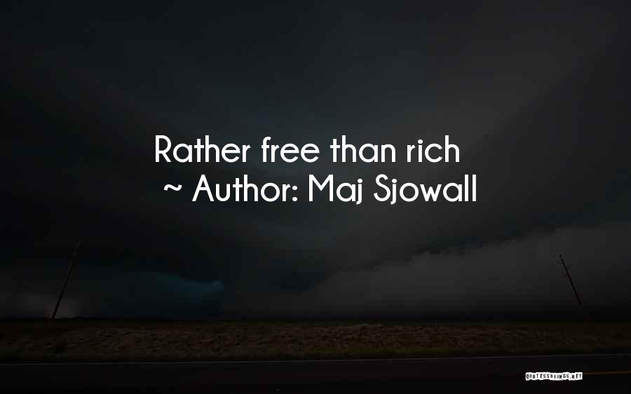 Maj Sjowall Quotes: Rather Free Than Rich
