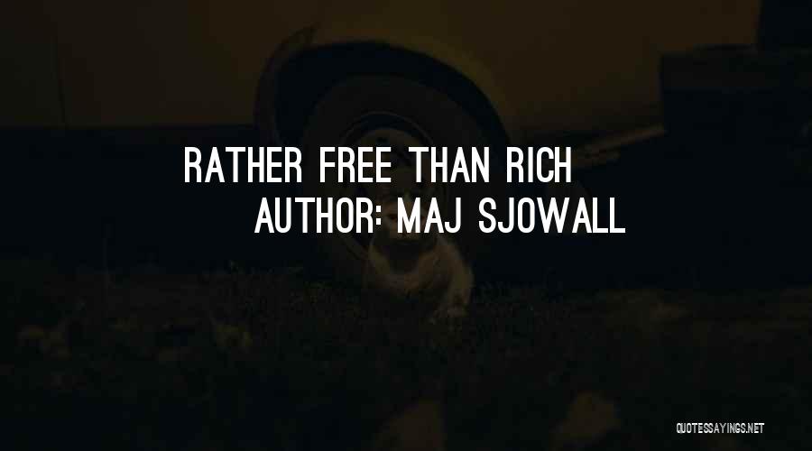 Maj Sjowall Quotes: Rather Free Than Rich