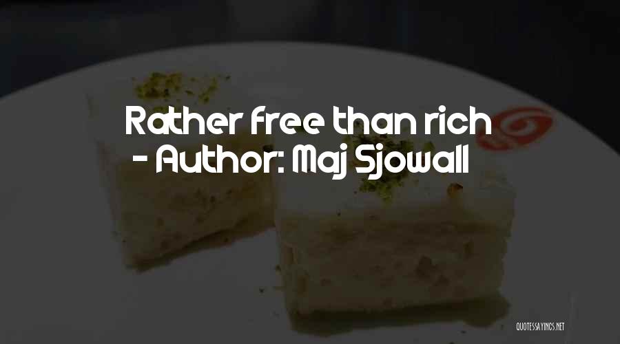 Maj Sjowall Quotes: Rather Free Than Rich