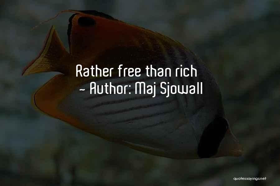 Maj Sjowall Quotes: Rather Free Than Rich