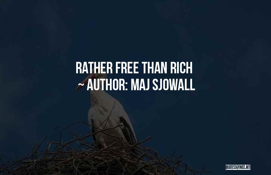 Maj Sjowall Quotes: Rather Free Than Rich