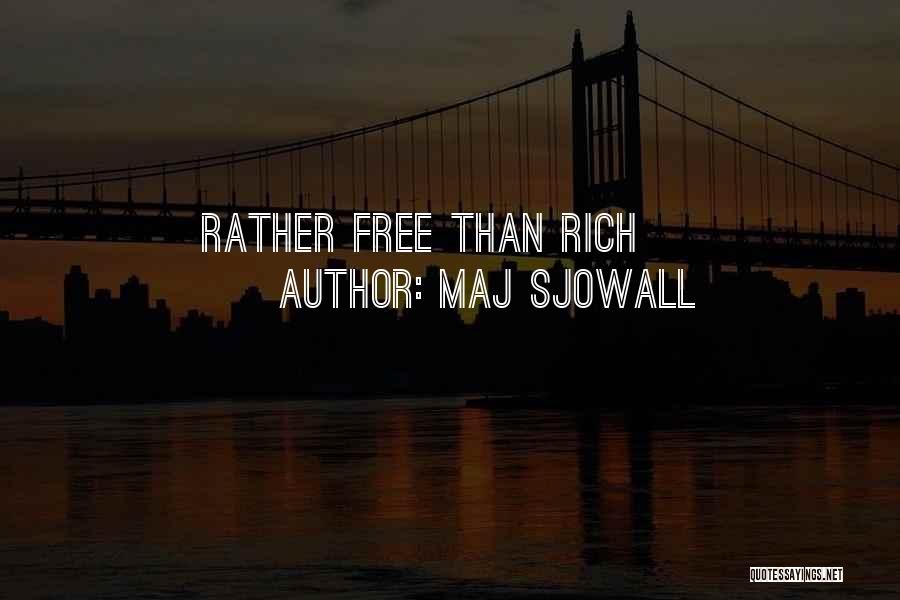 Maj Sjowall Quotes: Rather Free Than Rich