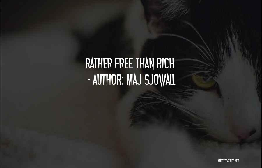 Maj Sjowall Quotes: Rather Free Than Rich