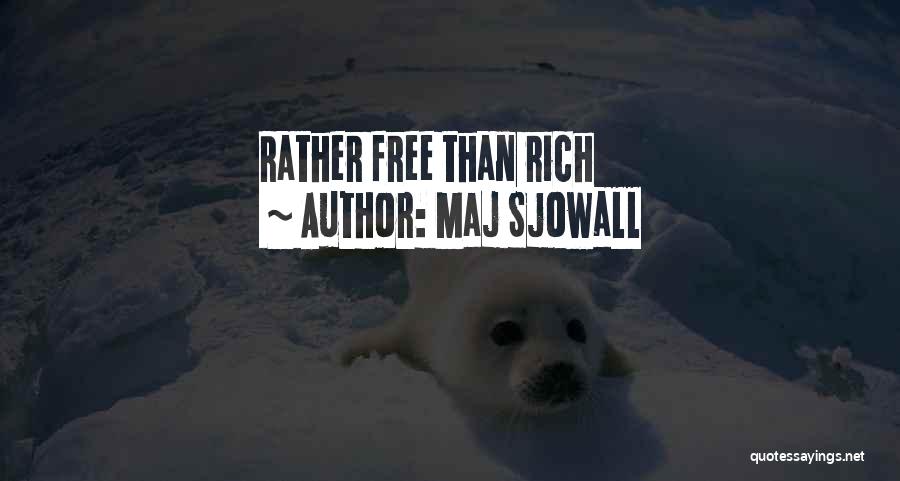 Maj Sjowall Quotes: Rather Free Than Rich