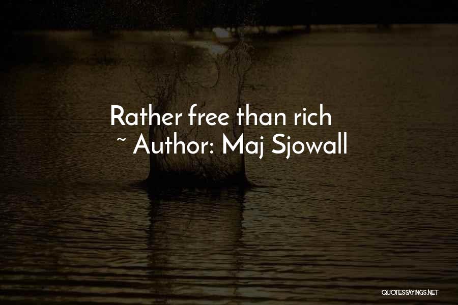 Maj Sjowall Quotes: Rather Free Than Rich