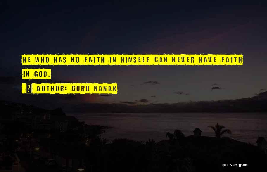 Guru Nanak Quotes: He Who Has No Faith In Himself Can Never Have Faith In God.