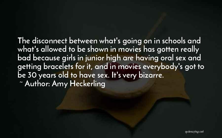 Amy Heckerling Quotes: The Disconnect Between What's Going On In Schools And What's Allowed To Be Shown In Movies Has Gotten Really Bad