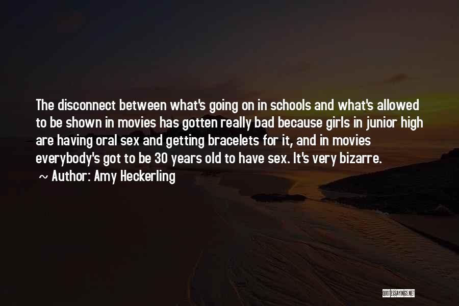 Amy Heckerling Quotes: The Disconnect Between What's Going On In Schools And What's Allowed To Be Shown In Movies Has Gotten Really Bad