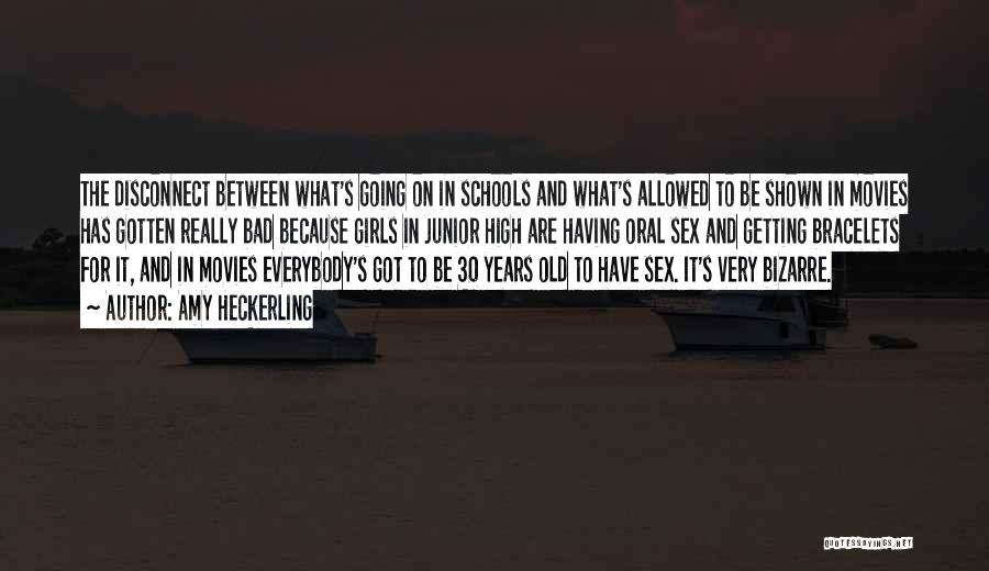 Amy Heckerling Quotes: The Disconnect Between What's Going On In Schools And What's Allowed To Be Shown In Movies Has Gotten Really Bad