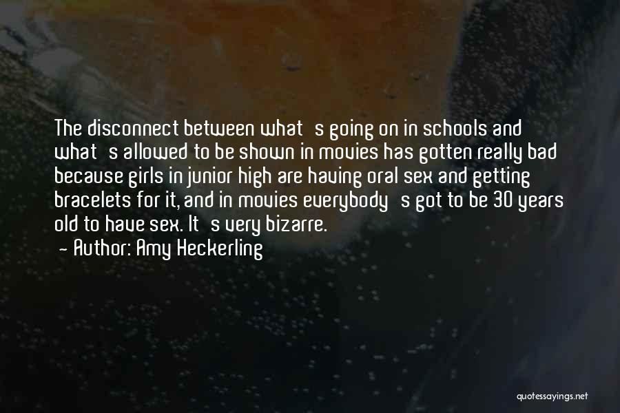 Amy Heckerling Quotes: The Disconnect Between What's Going On In Schools And What's Allowed To Be Shown In Movies Has Gotten Really Bad