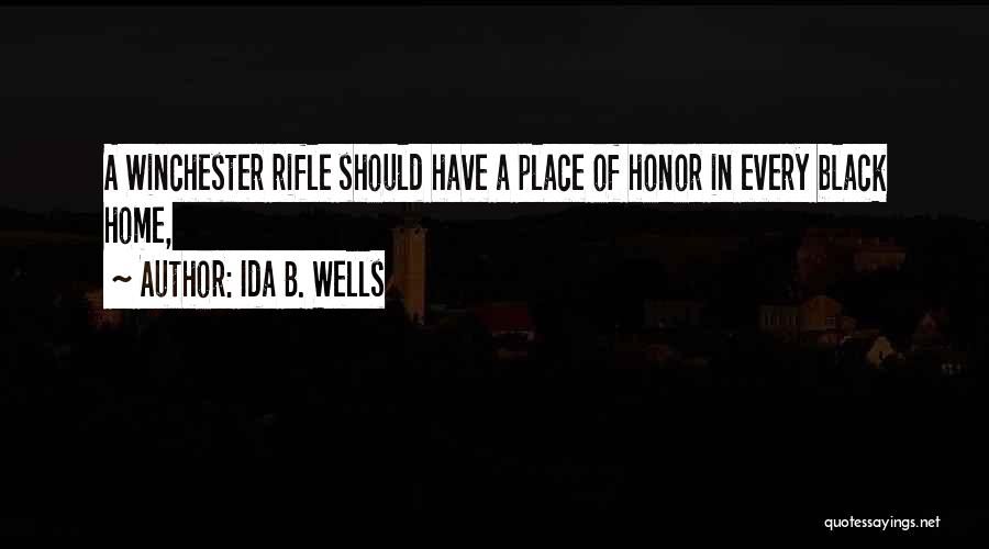 Ida B. Wells Quotes: A Winchester Rifle Should Have A Place Of Honor In Every Black Home,