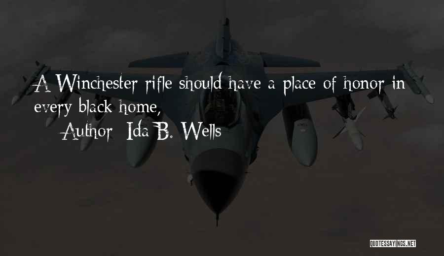 Ida B. Wells Quotes: A Winchester Rifle Should Have A Place Of Honor In Every Black Home,