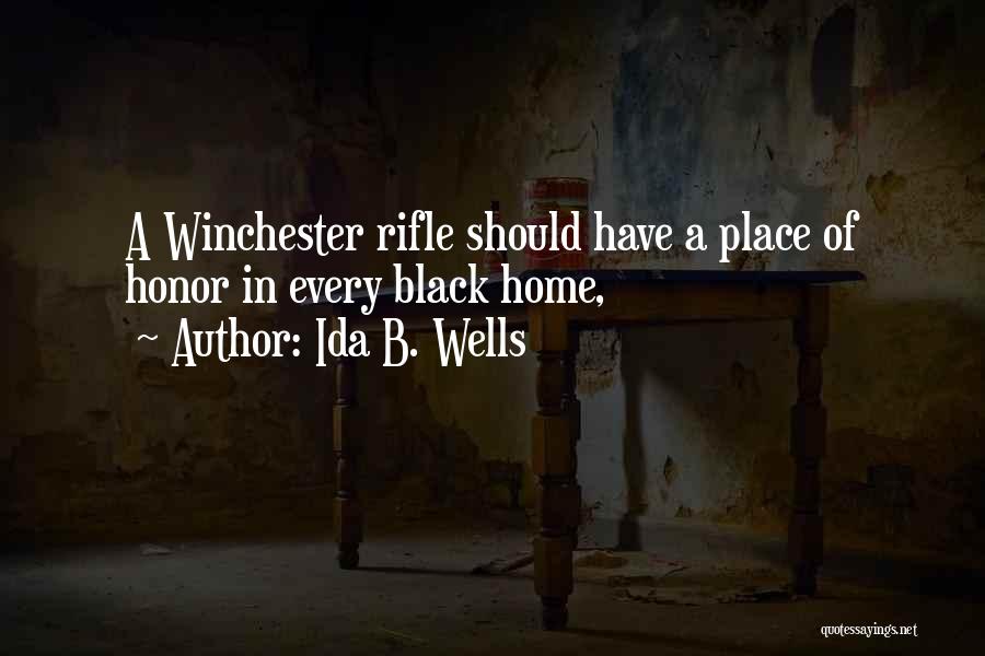 Ida B. Wells Quotes: A Winchester Rifle Should Have A Place Of Honor In Every Black Home,