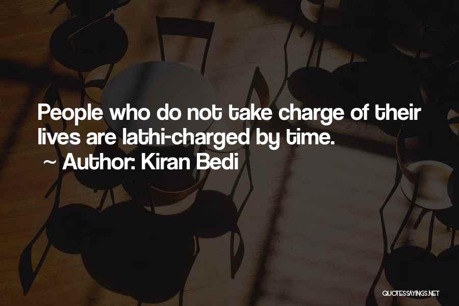 Kiran Bedi Quotes: People Who Do Not Take Charge Of Their Lives Are Lathi-charged By Time.