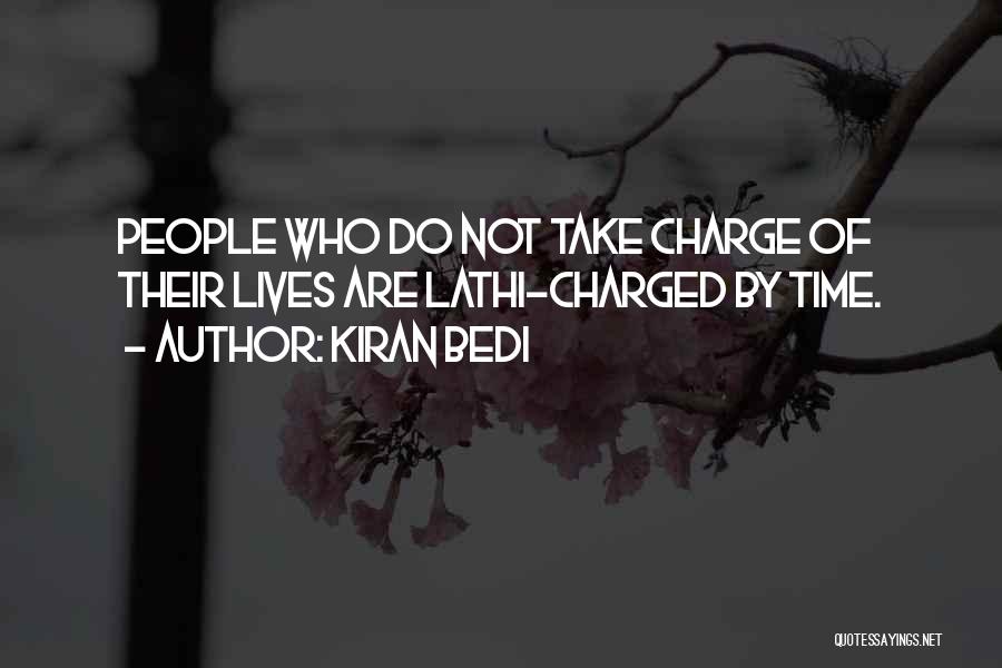 Kiran Bedi Quotes: People Who Do Not Take Charge Of Their Lives Are Lathi-charged By Time.