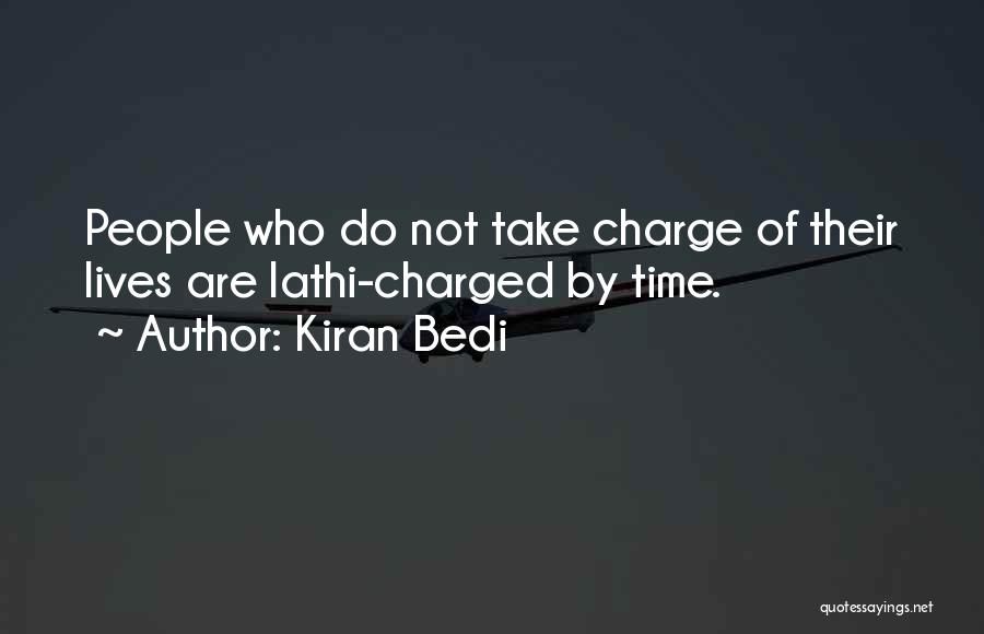 Kiran Bedi Quotes: People Who Do Not Take Charge Of Their Lives Are Lathi-charged By Time.