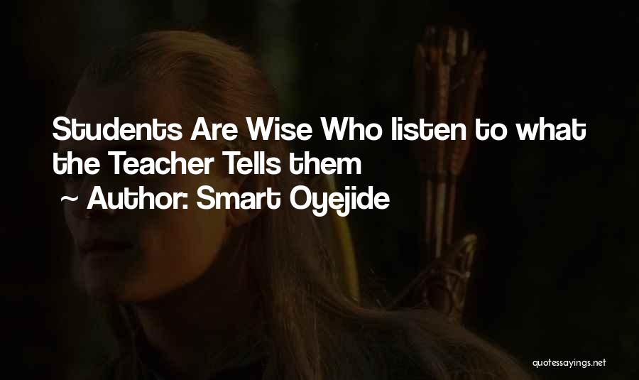 Smart Oyejide Quotes: Students Are Wise Who Listen To What The Teacher Tells Them