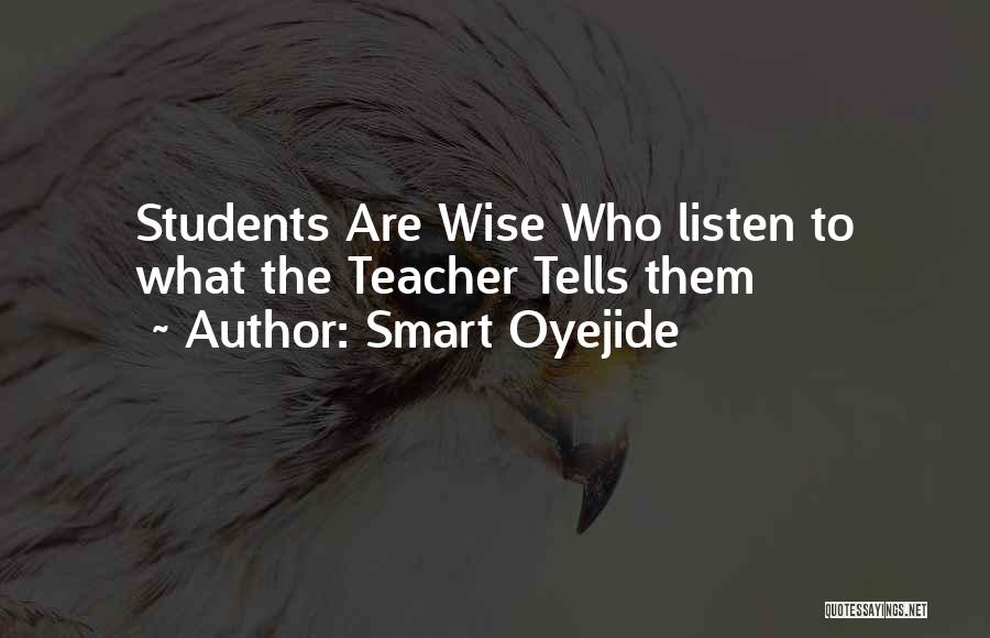 Smart Oyejide Quotes: Students Are Wise Who Listen To What The Teacher Tells Them