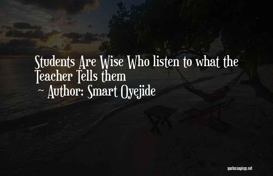 Smart Oyejide Quotes: Students Are Wise Who Listen To What The Teacher Tells Them