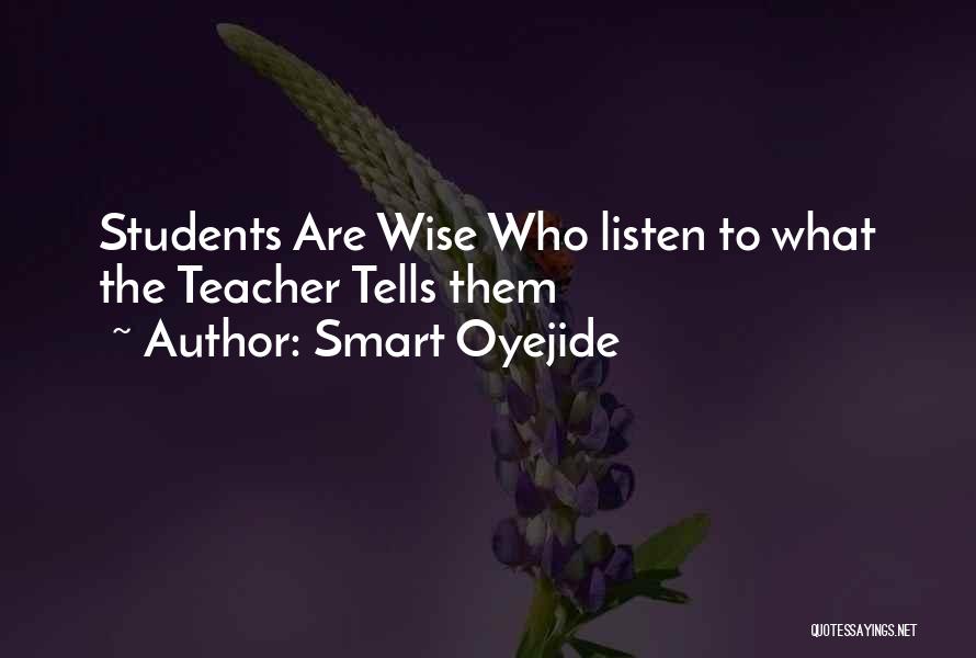 Smart Oyejide Quotes: Students Are Wise Who Listen To What The Teacher Tells Them