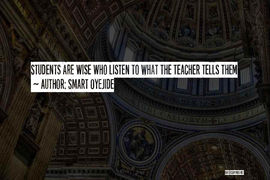 Smart Oyejide Quotes: Students Are Wise Who Listen To What The Teacher Tells Them