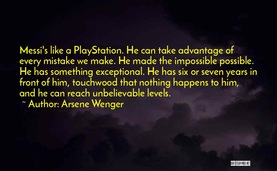 Arsene Wenger Quotes: Messi's Like A Playstation. He Can Take Advantage Of Every Mistake We Make. He Made The Impossible Possible. He Has