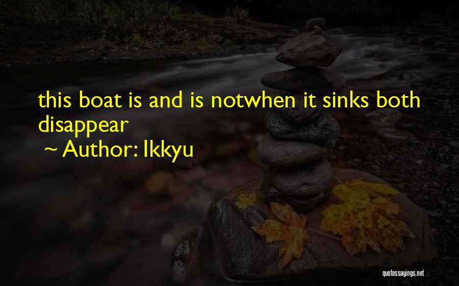 Ikkyu Quotes: This Boat Is And Is Notwhen It Sinks Both Disappear