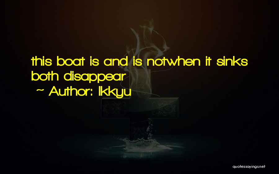 Ikkyu Quotes: This Boat Is And Is Notwhen It Sinks Both Disappear