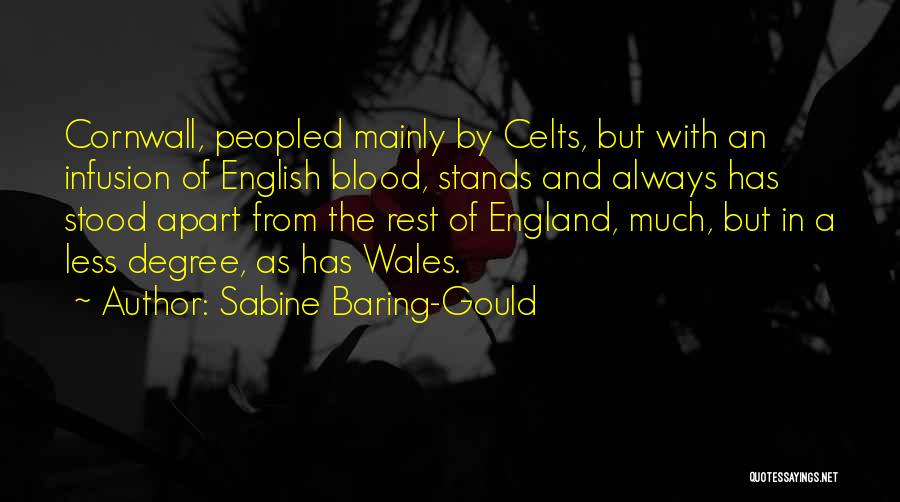 Sabine Baring-Gould Quotes: Cornwall, Peopled Mainly By Celts, But With An Infusion Of English Blood, Stands And Always Has Stood Apart From The