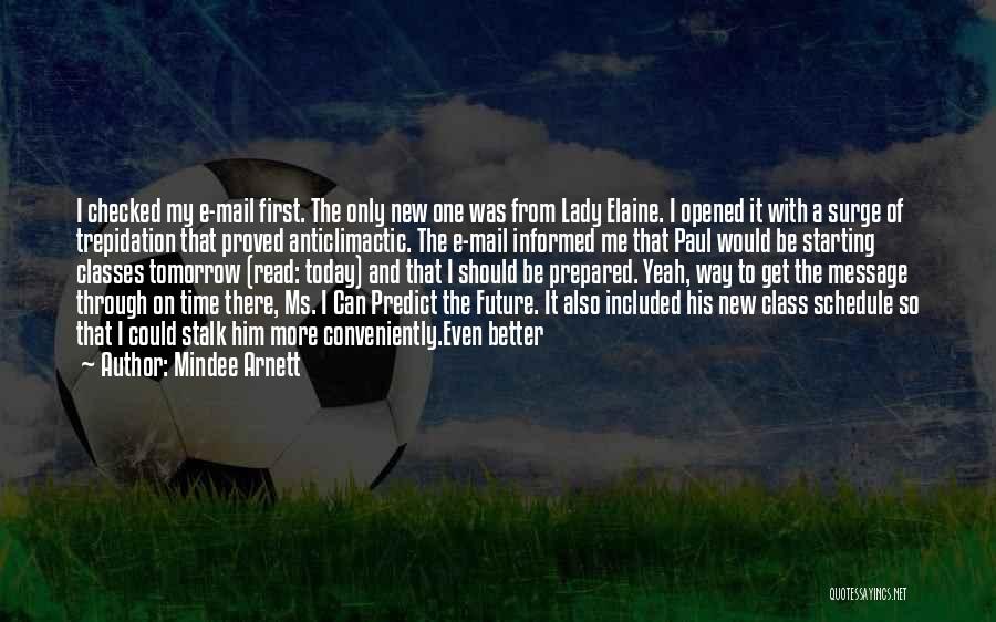 Mindee Arnett Quotes: I Checked My E-mail First. The Only New One Was From Lady Elaine. I Opened It With A Surge Of