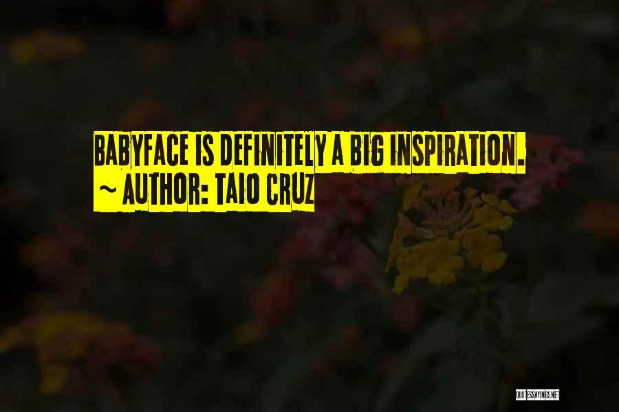 Taio Cruz Quotes: Babyface Is Definitely A Big Inspiration.