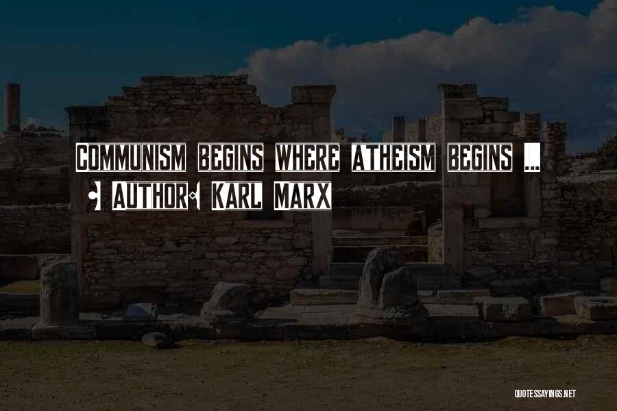 Karl Marx Quotes: Communism Begins Where Atheism Begins ...