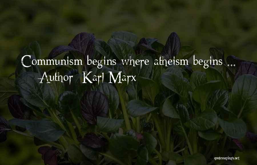 Karl Marx Quotes: Communism Begins Where Atheism Begins ...