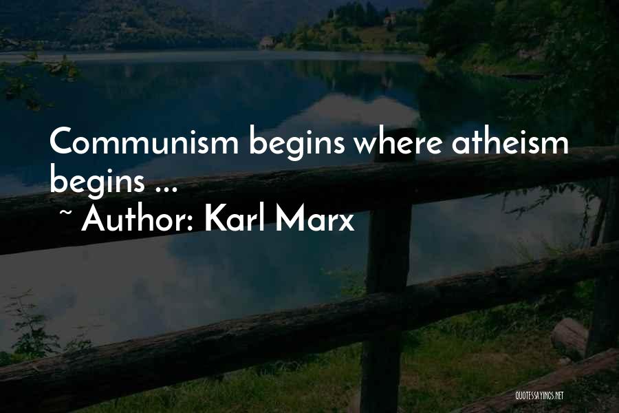 Karl Marx Quotes: Communism Begins Where Atheism Begins ...
