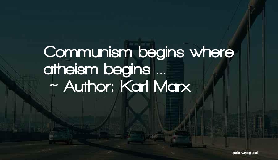 Karl Marx Quotes: Communism Begins Where Atheism Begins ...